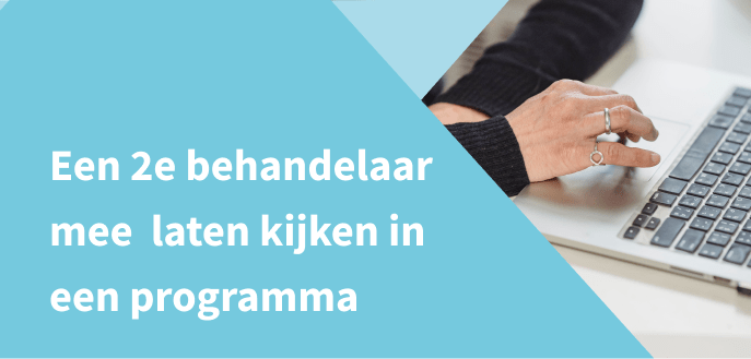 Wist je dat: Je een 2e behandelaar mee kan laten kijken in een programma? 