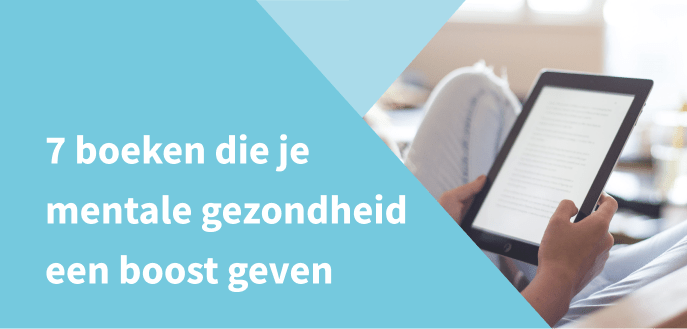 7 zelfhulpboeken die je mentale gezondheid een boost kunnen geven