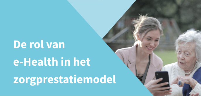 De rol van e-Health in het zorgprestatiemodel